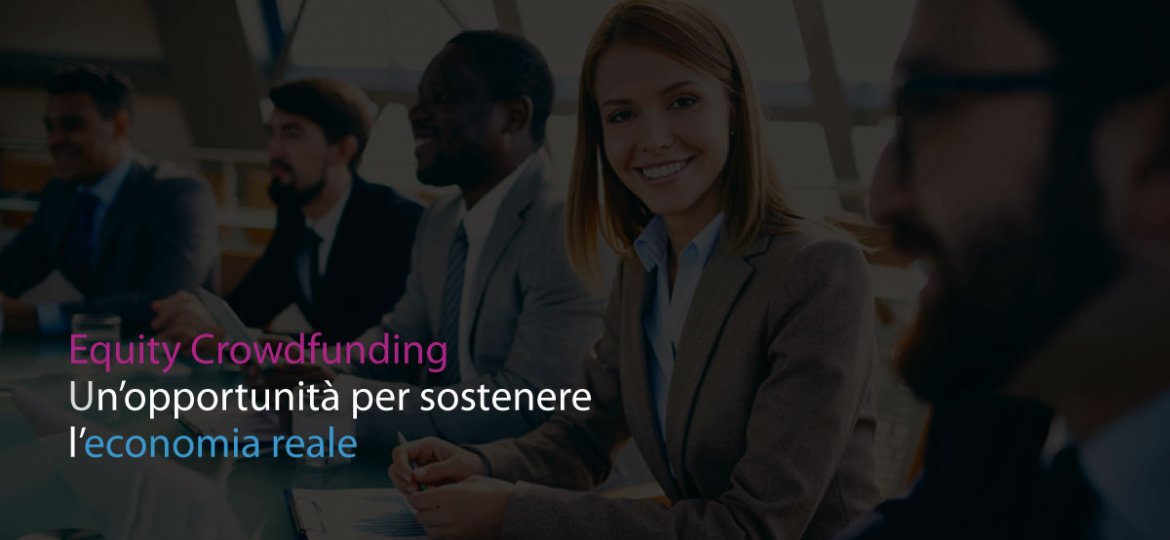 Equity Crowdfunding: un’opportunità per sostenere l’economia reale